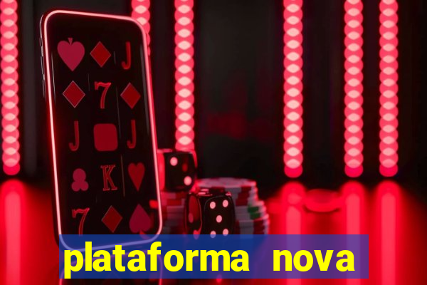 plataforma nova lançada hoje de 10 reais